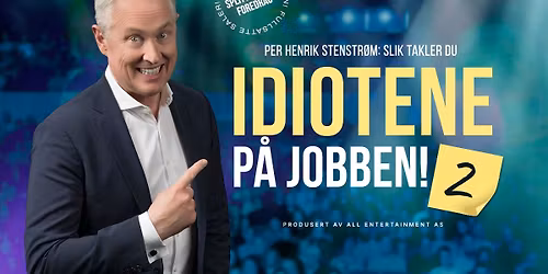 Slik takler du IDIOTENE P\u00c5 JOBBEN! 2 - splitter nytt foredrag! \/\/ Gj\u00f8vik 