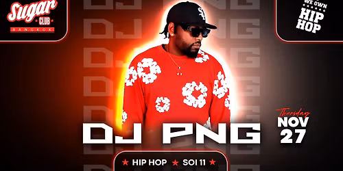 Sugar Club Presents DJ PNG November 27th 2025