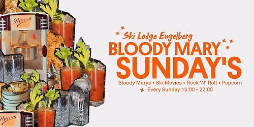 Bloody Mary Sundays @ Ski Lodge Engelberg 