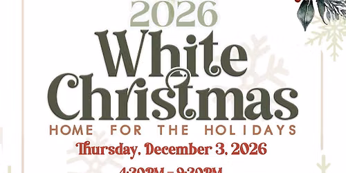 SAVE THE DATE: 2026 Home for the Holidays - White Christmas 