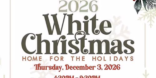 SAVE THE DATE: 2026 Home for the Holidays - White Christmas 