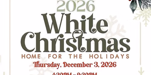 SAVE THE DATE: 2026 Home for the Holidays - White Christmas