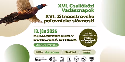 XVI.Csall\u00f3k\u00f6zi Vad\u00e1sznapok | \u017ditnoostrovsk\u00e9 po\u013eovn\u00edcke sl\u00e1vnosti 2026