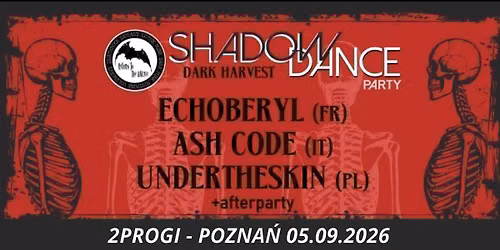 Shadow Dance Party \ud83e\udd87 DARK HARVEST \ud83e\udd87 - Echoberyl + Ash Code + Undertheskin + afterparty