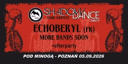 Shadow Dance Party \ud83e\udd87 DARK HARVEST \ud83e\udd87 - Echoberyl + ... + Afterparty