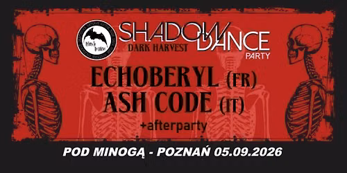 Shadow Dance Party \ud83e\udd87 DARK HARVEST \ud83e\udd87 - Echoberyl + Ash Code + afterparty