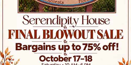 Serendipity House Final Blow-Out Sale with Home & Seasons and Sweet Crumbs pop ups 