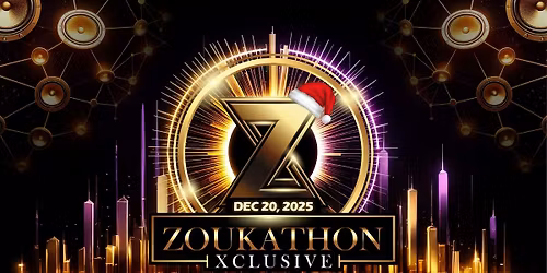 ZX ZOUKATHON XCLUSIVE CHRISTMAS EDITION | DECEMBER 20, 2025