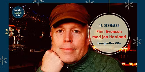 Lunsjkultur 60+ \/ Finn Evensen med Jon Haaland