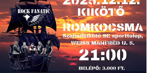 Rock Fanatic klub est \\ Kik\u00f6t\u0151 Romkocsma \\ 2025.12.12.