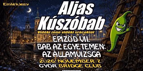 ALJAS K\u00daSZ\u00d3BAB - EPIZ\u00d3D VII.\nBAB AZ EGYETEMEN: Az \u00c1llamvizsga