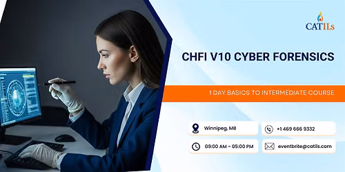 CHFI v10 Cyber Forensics: 1 Day Basics to Intermediate Course, Winnipeg