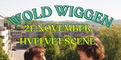 Wold Wiggen \/\/ Hvelvet Scene \/\/ 21.11.25