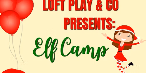 Elf Camp @ Loft Play & Co.