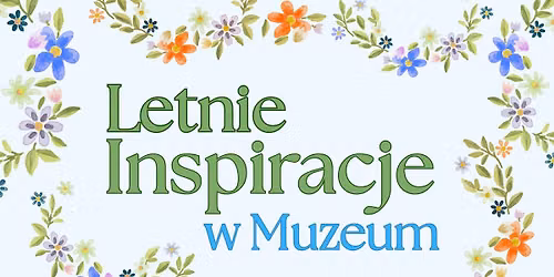 Letnie inspiracje 2026 - cykl wydarze\u0144 kulturalnych