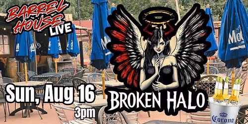 Broken Halo at Barrel House Live! Patio Stage! 