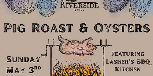 PIG ROAST & OYSTERS at Riverside Grill