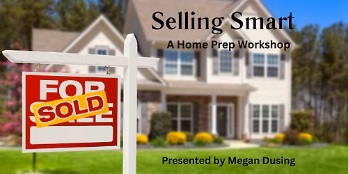 Selling Smart: A Home Prep Workshop