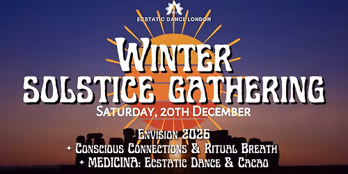 WINTER SOLSTICE GATHERING: Envision 2026 + Ritual + Ecstatic Dance & Cacao Ceremony - London