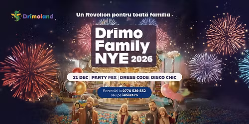 DrimoFamily NYE 2026 - Un REVELION pentru toat\u0103 familia