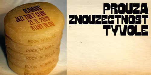 PROUZA, ZNOUZECTNOST a TyVole