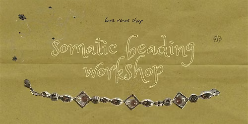 somatic beading workshop \u22c6.\u0cc3\u0fd4*:\uff65