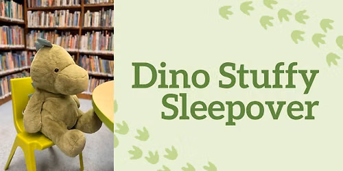 Dino Storytime & Stuffy Sleepover