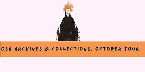 Glasgow School of Art Archives & Collections free monthly tour