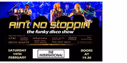 Aint No Stoppin - The Funky Disco Show - Valentines Party