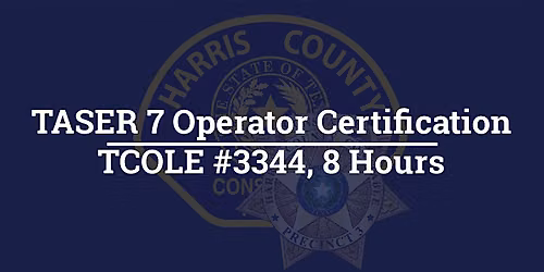 Taser 7 New Users, TCOLE #3344, 8 Hours