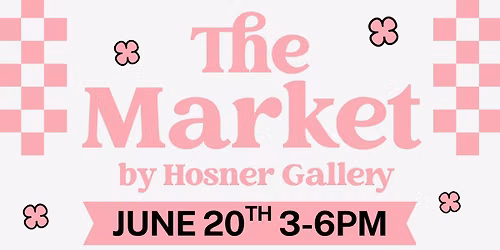 The Market by Hosner Gallery June 