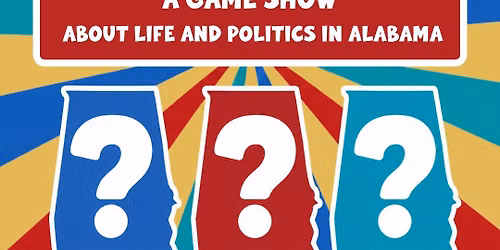 Why\u2019d They Do That?! \u2014 A Game Show About Life & Politics in Alabama