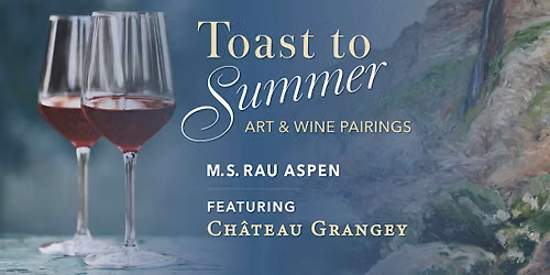 Toast to Summer: Art & Wine Pairings with Ch\u00e2teau Grangey