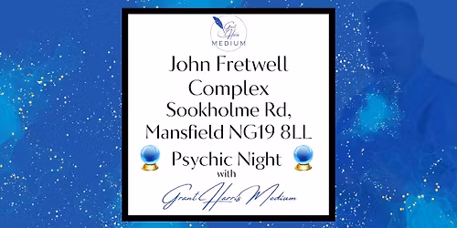 John Fretwell Complex, Mansfield - Psychic Night With Grant Harris Medium
