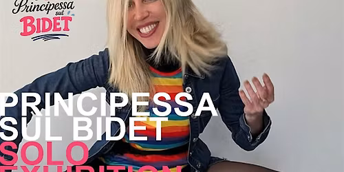 La Principessa sul Bidet \u2013 Solo Exhibition - Vernissage