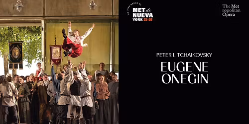 En vivo desde el Met de NY: Eugene Onegin