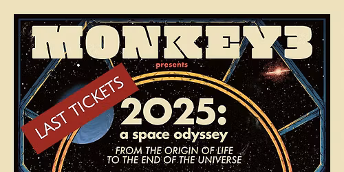 Monkey3 presents "2025: A Space Odyssey. From the Origin of Life to the End of the Universe"