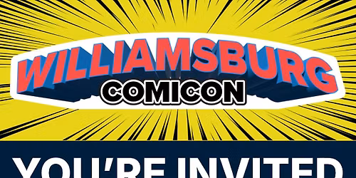 Williamsburg Comicon - March 7, 2026
