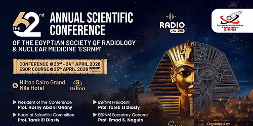 The 62nd Annual Scientific Conference of the Egyptian Society of Radiology & Nuclear Medicine (ESRNM