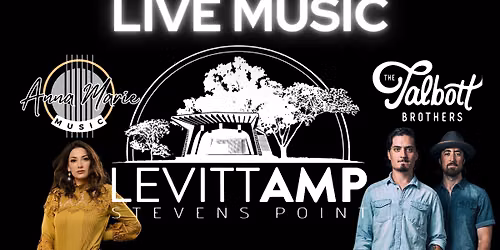 Live Music with Anna Marie & The Talbott Brothers at LEVITT AMP STEVENS POINT