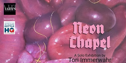 Neon Chapel: A Solo Exhibition by Tori Immerwahr - At The ARTS Council