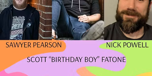 COMEDY SHOWCASE with SCOTT FATONE, NICK POWELL, and SAWYER PEARSON