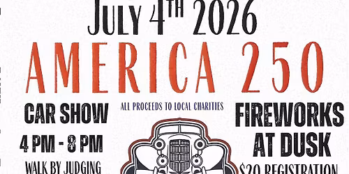 AMERICA 250 FIREWORKS AND CAR SHOW