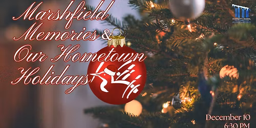 Marshfield Memories & Our Hometown Holidays