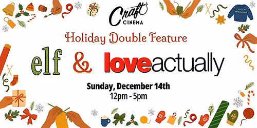 Craft Cinema SF Holiday Double Feature: Elf & Love Actually