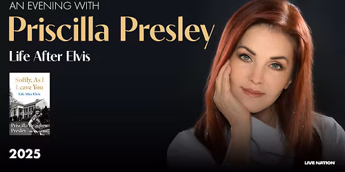 An Evening With Priscilla Presley - Life After Elvis