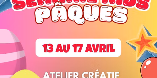 Semaine Kids 13 au 17 Avril - sp\u00e9cial P\u00e2ques