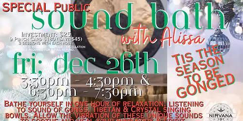 SPECIAL Public Sound Bath with Alissa - TIS THE SEASON TO BE GONGED!