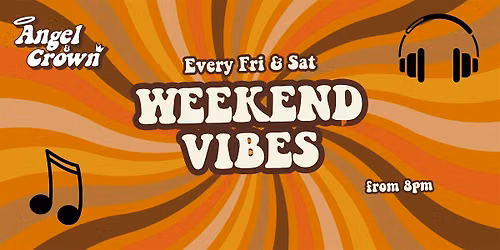 WEEKEND VIBES @THE ANGEL - FREE ENTRY