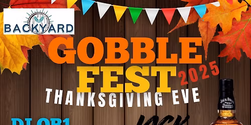 GOBBLE Fest!! Thanksgiving EVE Throw Down!!!
